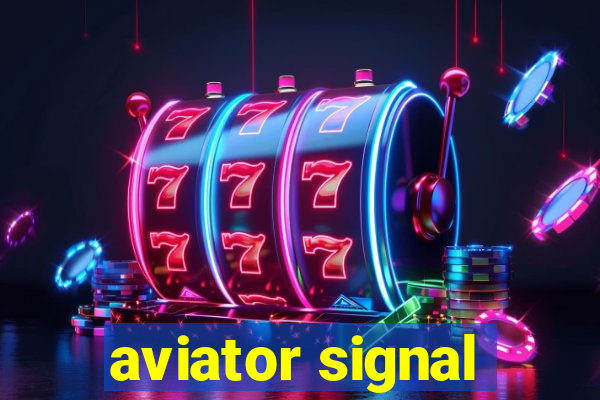 aviator signal